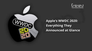 Apple’s WWDC 2020: Everything They Announced at Glance