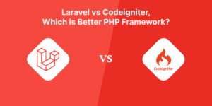 Laravel vs Codeigniter- Which is a Better PHP Framework