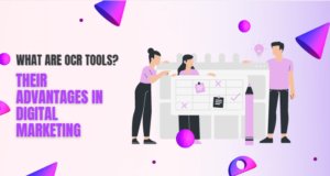What are OCR Tools? and How Can They Be Used in Digital Marketing?