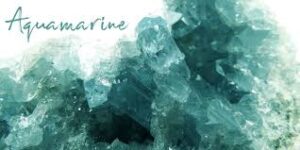 Meaning and History of Aquamarine Gemstone