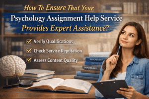 How To Ensure That Your Psychology Assignment Help Service Provides Expert Assistance?