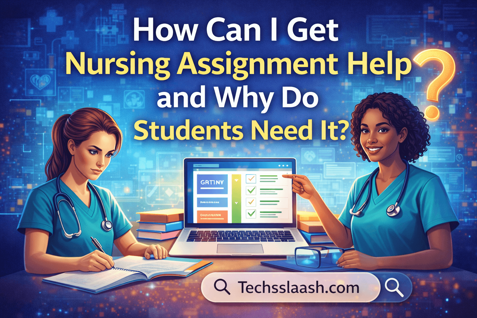 How Can I Get Nursing Assignment Help and Why Do Students Need It?