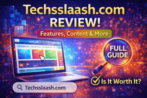 Techsslaash com Review 2026: Features, Content, Safety & Full Guide