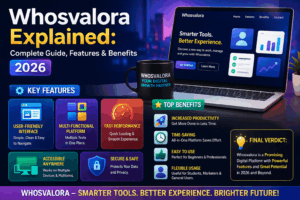 Whosvalora Explained 2026: Features, Benefits, Uses & Full Review Guide