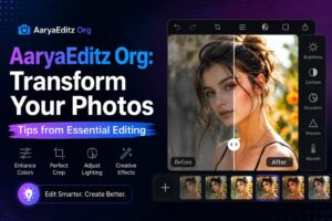 AaryaEditz Org Transform Your Photos Tips from Essential Editing