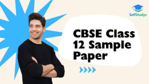 Latest CBSE Class 12 Sample Paper PDF with Solutions: How to Practise Smartly